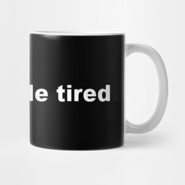 but i am le tired 2 by kimstheworst